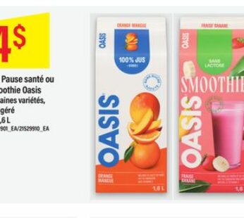 JUS, PAUSE SANTÉ OU SMOOTHIE OASIS